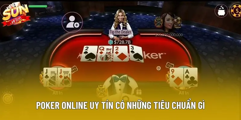 Poker online uy tín có những tiêu chuẩn gì