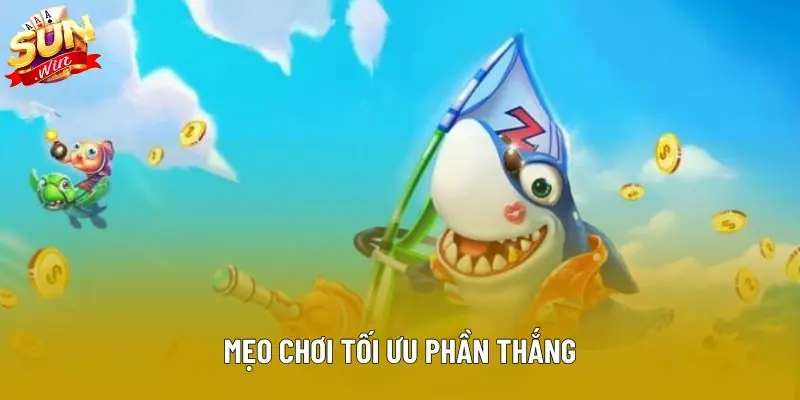 Mẹo chơi tối ưu phần thắng