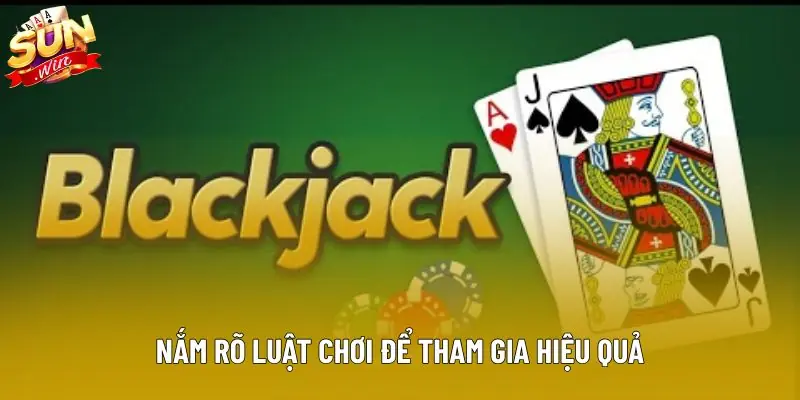 Nắm rõ luật chơi để tham gia hiệu quả