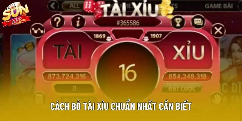 Cách bỏ tài xỉu chuẩn nhất cần biết