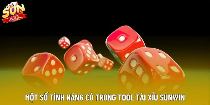 Một số tính năng có trong tool tài xỉu sunwin Một số tính năng có trong tool tài xỉu sunwin