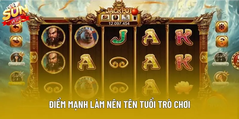 Điểm mạnh làm nên tên tuổi trò chơi Điểm mạnh làm nên tên tuổi trò chơi